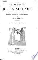 Les merveilles de la science, ou: Description populaire des inventions modernes