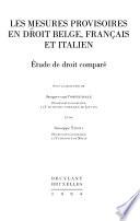 Les mesures provisoires en droit belge, français et italien