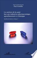 Les métiers de la santé face aux industries pharmaceutique, agroalimentaire et chimique