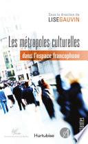 Les Métropoles culturelles dans l'espace francophone