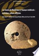 Les meules du Néolithique à l’époque médiévale : technique, culture, diffusion