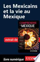 Les Mexicains et la vie au Mexique