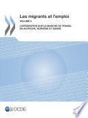 Les migrants et l'emploi (Vol. 3) L'intégration sur le marché du travail en Autriche, Norvège et Suisse
