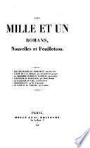 Les mille et un: pt. 1] Féval, P.H.C. Les chevaliers du firmament. [pt. 2] Lavergne, A.M.A. de L.de. L'ainé de la famile. [pt. 3] Lavergne, A.M.A. de L.de. La dernière hymne de Santeuil. [pt. 4] Masson, M. L'honneur du marchand. [pt. 5] Féval, P.H.C. Le banquier de cire. [pt. 6] Latouche, H. de. Grangeneuve. [pt. 7] Latouche, H. de. Le pape et les voleurs