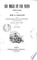 Les mille et une nuits. Contes arabes. Traduits par A. Galland. Suivis de nouveaux contes de Caylus et de l'abbé Blanchet, etc