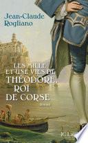 Les mille et une vies de Théodore de Corse