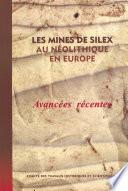 Les mines de silex au néolithique en Europe : avancées récentes