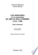 Les ministres et les ministères du siècle des Lumières (1715-1789) : étude et dictionnaire