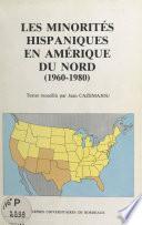 Les Minorités hispaniques en Amérique du Nord (1960-1980) : conflits idéologiques et échanges culturels