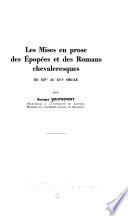 Les mises en prose des épopées et des romans chevaleresques du XIVe au XVIe siècle