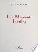 Les moments inutiles