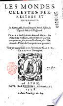 Les Mondes, celestes, terrestres et infernaux. Le Monde petit, Grand, Imaginé, Meslé, Risible, des Sages et Fols et le Tresgrand. L'Enfer des Escoliers, des mal Mariez, des Putains & Ruffians... Tirez des oeuvres de Doni, Florentin par Gabriel Chappuis Tourangeau (Vers d'A. de Rossant, J. de Chevigny)