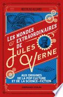 Les mondes extraordinaires de Jules Verne