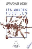 Les Mondes fossiles