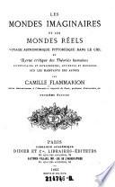 Les mondes imaginaires et les mondes reels. Voyage astronomique pittoresque dans le ciel (etc.)