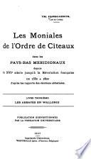 Les moniales de l'ordre de Cîteaux dans les Pays-Bas meridionaux depuis le XVIe siècle jusqu'à la Révolution franca̧ise: Les abbayes en Wallonie