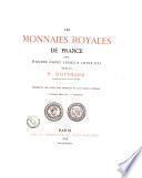 Les monnaies royales de France depuis Hugues Capet jusqu'à a Louis 16. publiées par H. Hoffmann