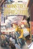 Les Monstres d'Outre-terre, tome 1 - L'apprentie-chasseuse