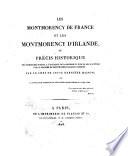 Les Montmorency de France et les Montmorency d'Irlande, ou Précis historique des démarches faites, à l'occasion de la reprise du nom de ses ancêtes par la branche de Montmorency-Marisco-Morres par le chef de cette dernière maison (Hervé de Montmorency-Morrès); avec la généalogie ... des Montmorency d'Irlande. MS. notes [by the author].