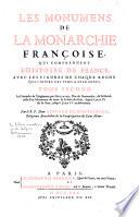 Les Monuments de la Monarchie françoise qui comprennent l'histoire de France avec les figures de chaque règne que l'injure des tems a epargnéesT. 02
