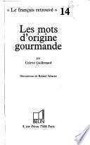 Les mots d'origine gourmande