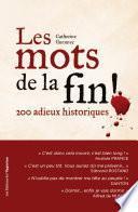 Les mots de la fin ! - 200 adieux historiques