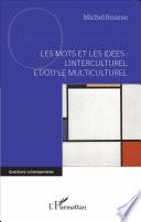 Les mots et les idées : l'interculturel et/ou le multiculturel