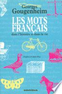 Les mots français dans l'histoire et dans la vie