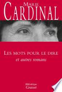 Les mots pour le dire et autres romans