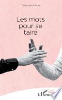 Les mots pour se taire