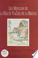 Les moulins de la haute Vallée de la Bresle