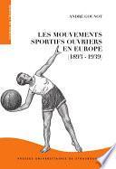 Les Mouvements sportifs ouvriers en Europe (1893-1939)