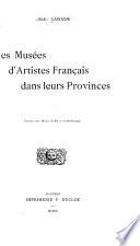 Les Musées d'Artistes Français dans leurs Provinces