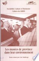 Les Musées de province dans leur environnement
