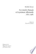 Les Musées français et la peinture allemande, 1871-1981
