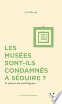 Les musées sont-ils condamnés à séduire ?