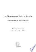 Les musulmans d'Asie du sud-est face au vertige de la radicalisation