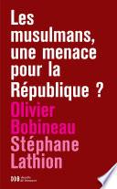 Les musulmans, une menace pour la République ?
