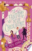 Les mystères de Dundoodle - Tome 1 : Le fantôme de la chocolaterie