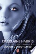 Les mystères de Harper Connelly (Tome 4) - Secrets d'outre-tombe