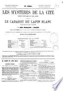 Les mysteres de la cite drame populaire en cinq actes par MM. Marquet et Delbes; musique de M. Borssat