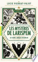 Les Mystères de Larispem (Tome 1) - La sang jamais n'oublie