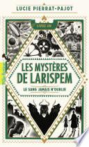 Les Mystères de Larispem (Tome 1) - Le sang jamais n'oublie