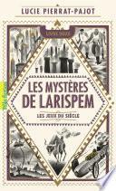 Les Mystères de Larispem (Tome 2) - Les Jeux du Siècle