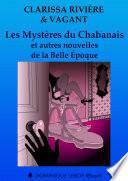 LES MYSTÈRES DU CHABANAIS ET AUTRES NOUVELLES DE LA BELLE ÉPOQUE