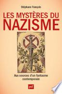 Les mystères du nazisme. Aux sources d'un fantasme contemporain