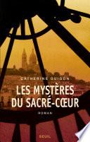 Les Mystères du Sacré-COeur, t.1 et t.2. Les Vignes de la République, Le Secret de la Savoyarde