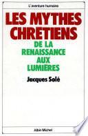 Les Mythes chrétiens de la Renaissance aux Lumières