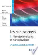 Les nanosciences (Tome 1) - Nanotechnologies et nanophysique