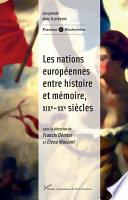 Les nations européennes entre histoire et mémoire, XIXe-XXe siècles